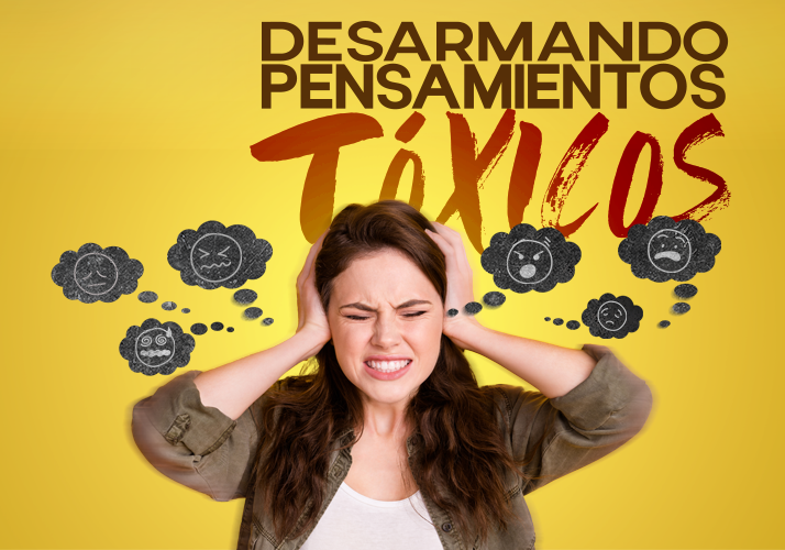 Desarmando Pensamientos Tóxicos