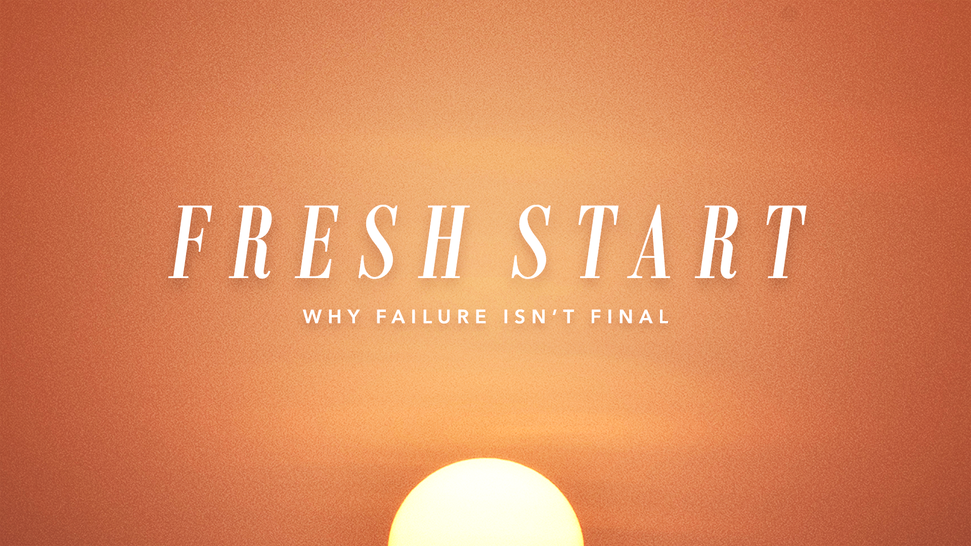 Why Failure Isn't Final